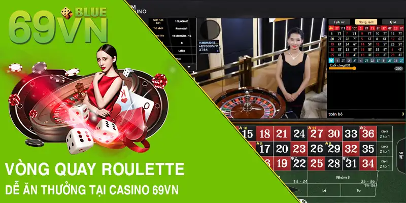 Vòng quay roulette dễ ăn thưởng tại casino 69VN